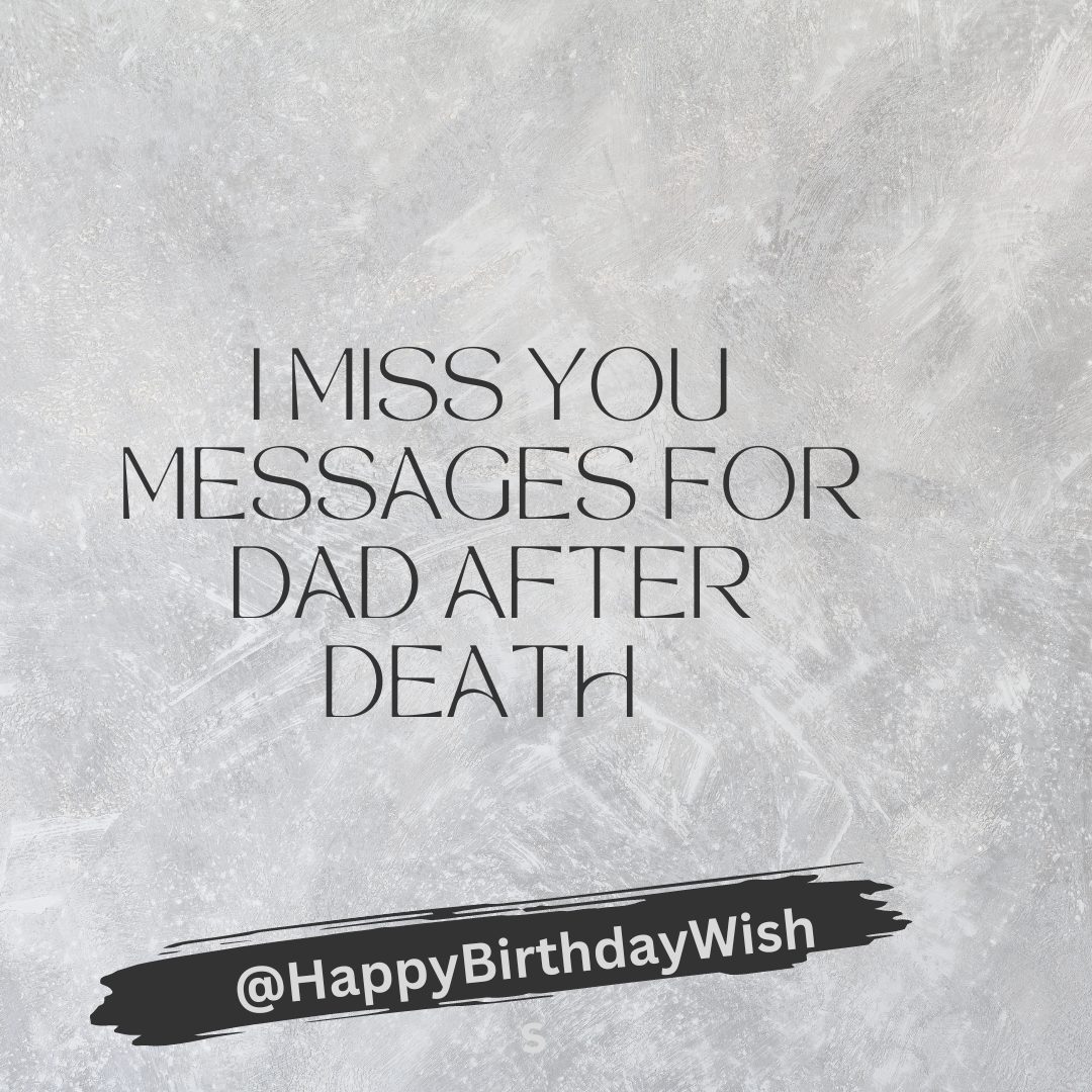 I Miss You Messages For Dad After Death 