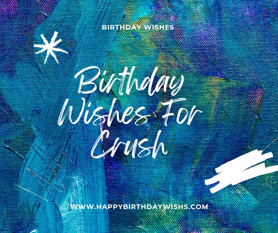 Happy Birthday Wishes For Crush