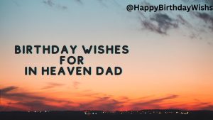Birthday Wishes For In Heaven Dad