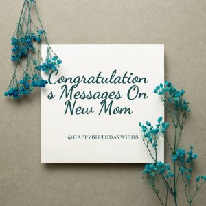 Congratulations Messages On New Mom