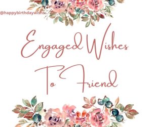 happy engagement wishes to friend